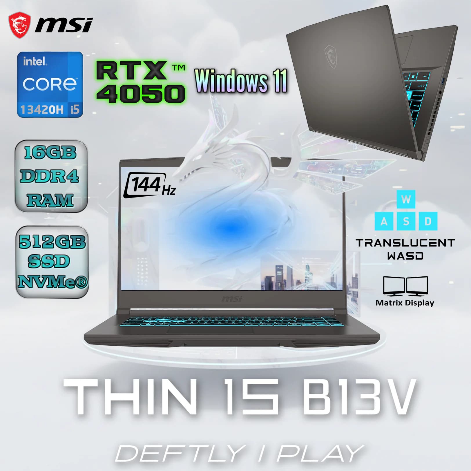 MSI THIN 15 B13VE Intel Core i5-13420H | 16GB DDR4 ; 512GB SSD | RTX 4050 6GB GDDR6 | 15.6″ IPS Display 144 Hz (AK-03880)